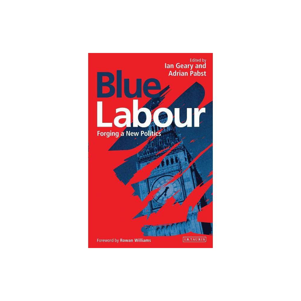 ISBN 9781784534912 product image for Blue Labour - 2nd Edition by Ian Geary & Adrian Pabst (Paperback) | upcitemdb.com