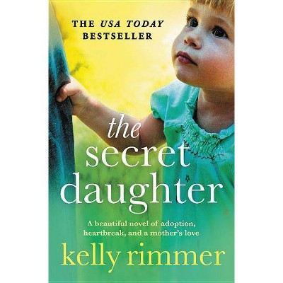 The Secret Daughter - by  Kelly Rimmer (Paperback)