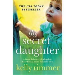The Secret Daughter - by  Kelly Rimmer (Paperback) - 1 of 1
