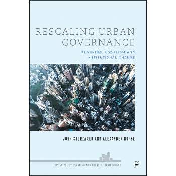 Rescaling Urban Governance - (Urban Policy, Planning and the Built Environment) by  John Sturzaker & Alexander Nurse (Paperback)