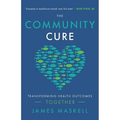 The Community Cure - by  James Maskell (Paperback)