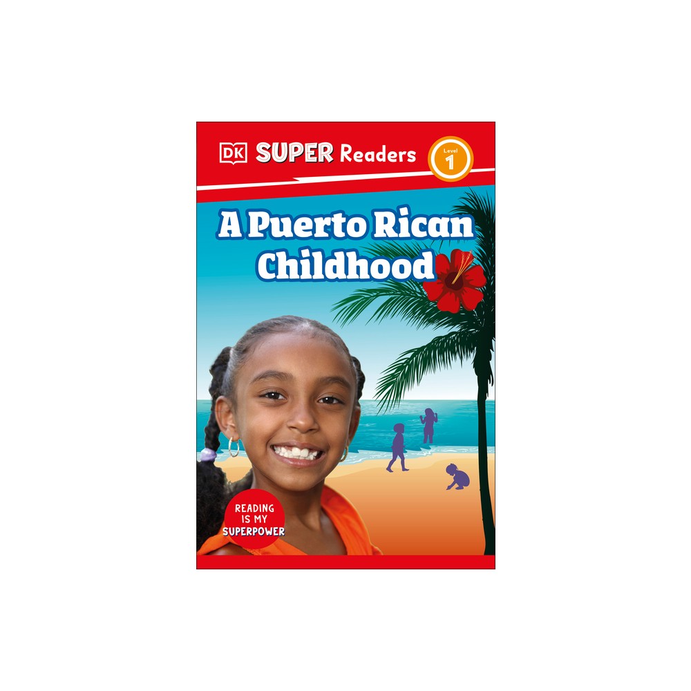 DK Super Readers Level 1 a Puerto Rican Childhood