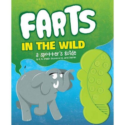 Farts in the Wild - (Spotter's Guide) by  H W Smeldit & Jared Chapman (Hardcover)