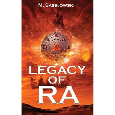 Legacy of Ra - (Blood of Ra) by  M Sasinowski (Paperback)