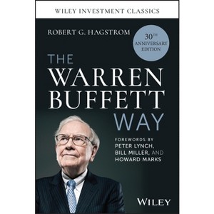 The Warren Buffett Way, 30th Anniversary Edition - (Wiley Investment Classics) 4th Edition by  Robert G Hagstrom (Hardcover) - 1 of 1