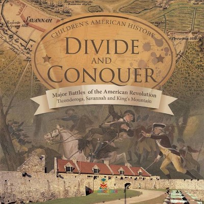 Divide and Conquer - Major Battles of the American Revolution - by  Baby Professor (Paperback)