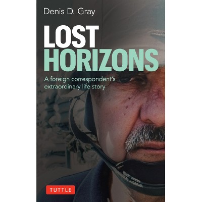 Lost Horizons - by  Denis D Gray (Hardcover)