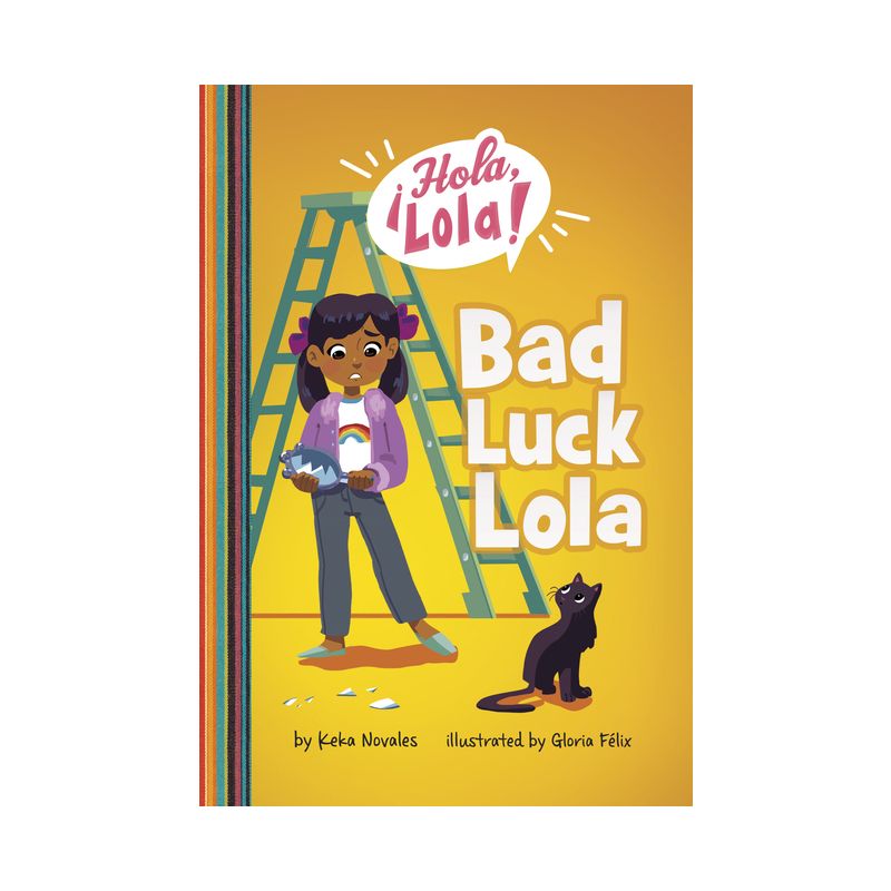 Bad Luck Lola - (¡Hola, Lola!) by  Keka Novales (Hardcover), 1 of 2
