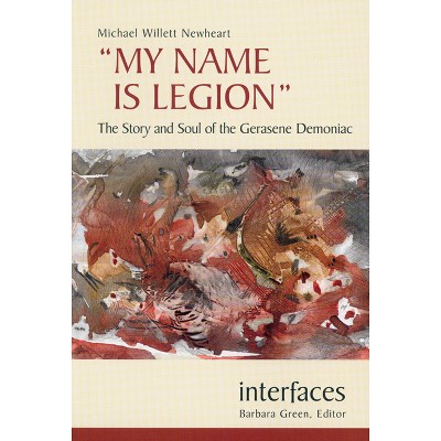 My Name Is Legion - (Interfaces) by  Michael Willett Newheart (Paperback)
