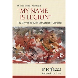 My Name Is Legion - (Interfaces) by  Michael Willett Newheart (Paperback) - 1 of 1