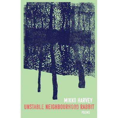 Unstable Neighbourhood Rabbit - by  Mikko Harvey (Paperback)