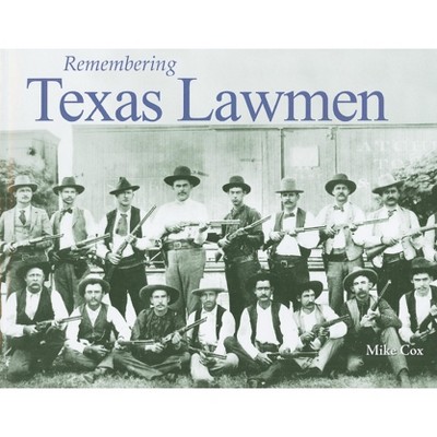 Remembering Texas Lawmen - (Paperback)