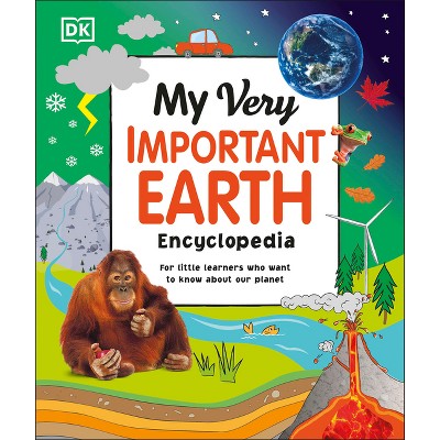 My Very Important Earth Encyclopedia - (My Very Important Encyclopedias) by  DK (Hardcover)