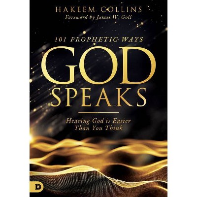 101 Prophetic Ways God Speaks - by  Hakeem Collins (Paperback)