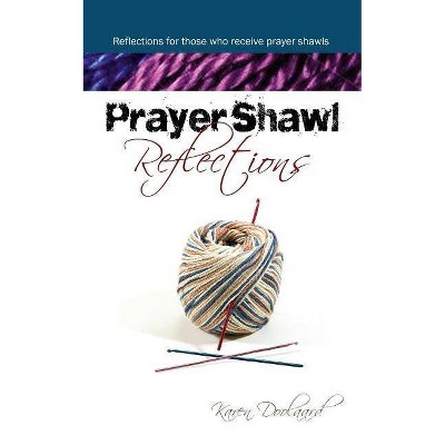 Prayer Shawl Reflections - by  Karen Doolaard (Paperback)