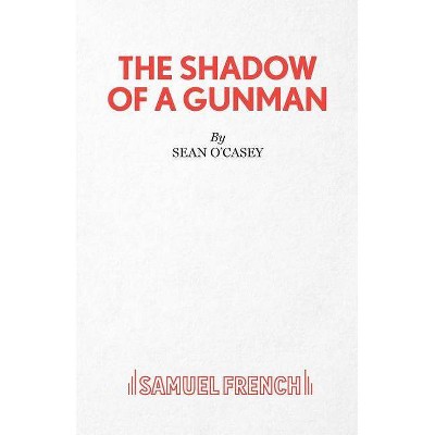 The Shadow of a Gunman - by  Sean O'Casey (Paperback)