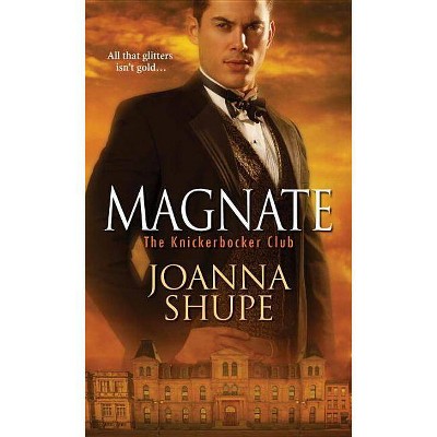 Magnate - (Knickerbocker Club) by  Joanna Shupe (Paperback)