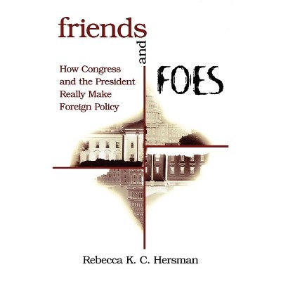 Friends and Foes - by  Rebecca K C Hersman (Paperback)