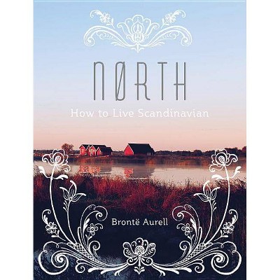 North - (How to Live...) by  Brontë Aurell (Hardcover)