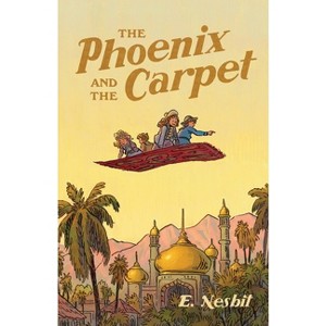 The Phoenix and the Carpet - by  Edith Nesbit (Paperback) - 1 of 1