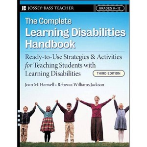 The Complete Learning Disabilities Handbook - (Jossey-Bass Teacher) 3rd Edition by  Joan M Harwell & Rebecca Williams Jackson (Paperback) - 1 of 1