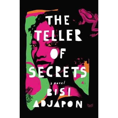 The Teller of Secrets - by  Bisi Adjapon (Hardcover)