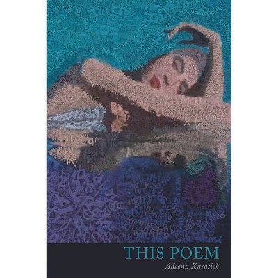 This Poem - by  Adeena Karasick (Paperback)