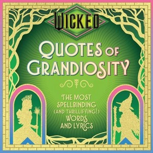 Wicked: Quotes of Grandiosity - (Wit & Wisdom) by  Insight Editions (Hardcover) - 1 of 1