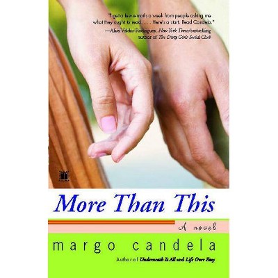 More Than This - by  Margo Candela (Paperback)