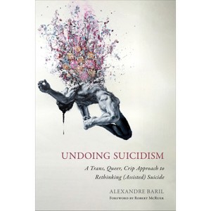 Undoing Suicidism - by Alexandre Baril - 1 of 1