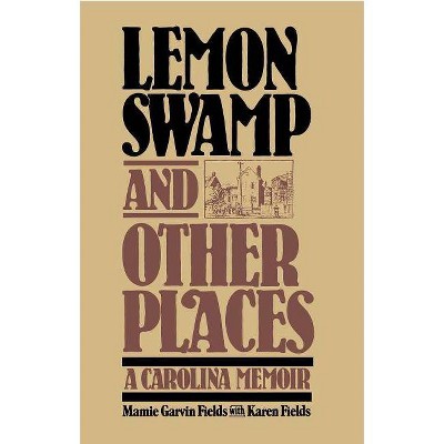 Lemon Swamp and Other Places - by  Mamie Garvin Fields (Paperback)