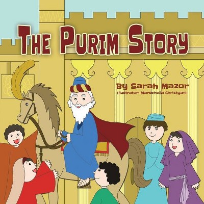 The Purim Story - (Jewish Holiday Books for Children) by  Sarah Mazor (Paperback)