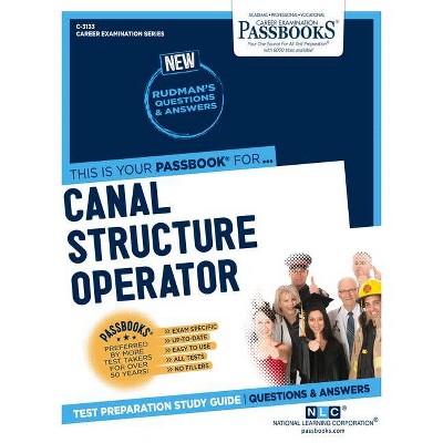 Canal Structure Operator, 3133 - (Career Examination) by  National Learning Corporation (Paperback)