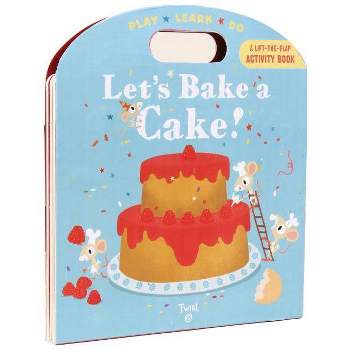 Let's Bake a Cake! - (Play*learn*do) by  Anne-Sophie Baumann (Board Book)