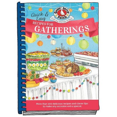 Quick & Easy Recipes for Gatherings - (Everyday Cookbook Collection) by  Gooseberry Patch (Hardcover)