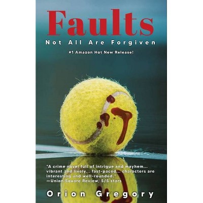 Faults - by  Orion Gregory (Paperback)