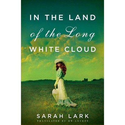 In the Land of the Long White Cloud - (In the Land of the Long White Cloud Saga) by  Sarah Lark (Paperback)