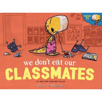 We Don't Eat Our Classmates -  by Ryan T. Higgins (School And Library) (Hardcover)