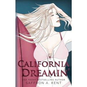 California Dreamin' Special Edition Paperback - by  Saffron A Kent - 1 of 1