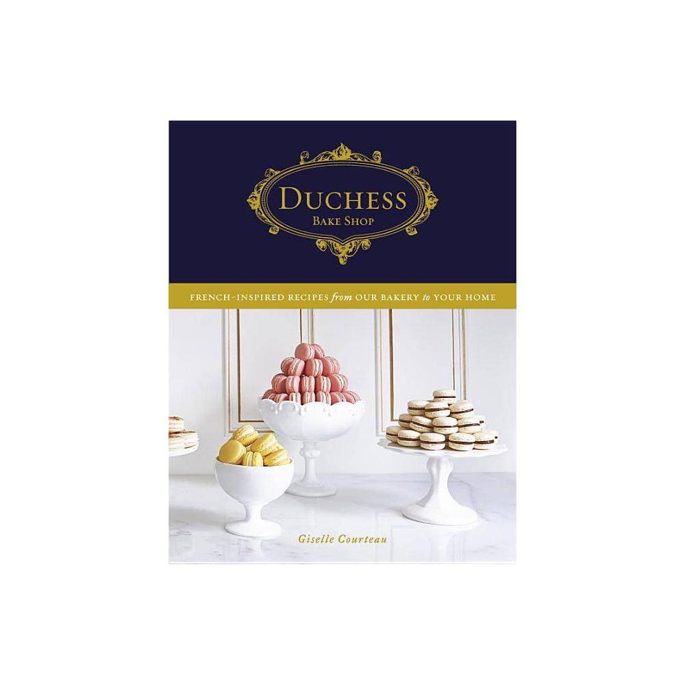 ISBN 9780147531025 product image for Duchess Bake Shop - by Giselle Courteau (Hardcover) | upcitemdb.com
