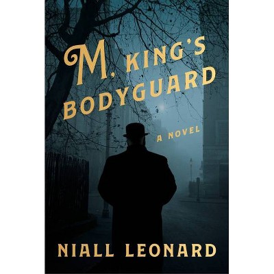 M, King's Bodyguard - by  Niall Leonard (Hardcover)