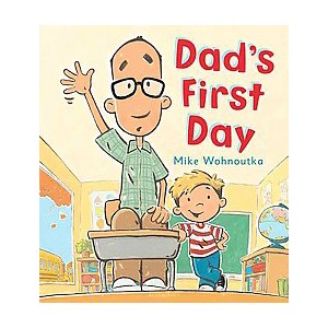 Dad's First Day (Hardcover) by Mike Wohnoutka - 1 of 1