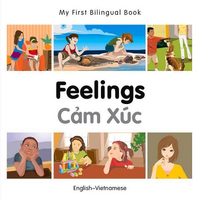 My First Bilingual Book-Feelings (English-Vietnamese) - by  Milet Publishing (Board Book)