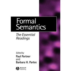 Formal Semantics - (Linguistics: The Essential Readings) by  Paul H Portner & Barbara H Partee (Paperback) - 1 of 1