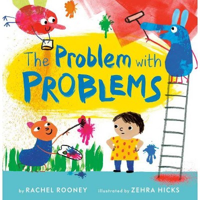 The Problem with Problems - by  Rachel Rooney (Hardcover)