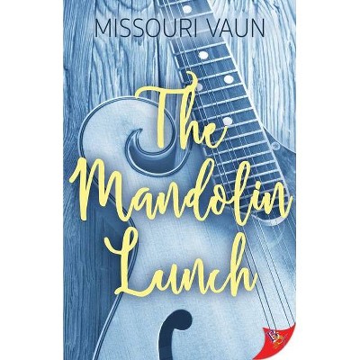 The Mandolin Lunch - by  Missouri Vaun (Paperback)