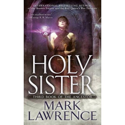 Holy Sister - (Book of the Ancestor) by  Mark Lawrence (Paperback)