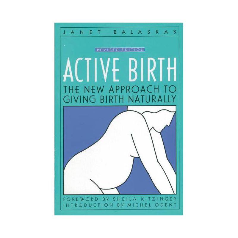 Active Birth - Revised Edition - by  Janet Balaskas (Paperback), 1 of 2