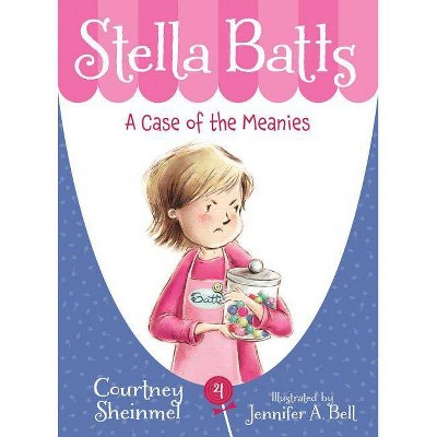 A Case of the Meanies - (Stella Batts) by  Courtney Sheinmel (Paperback)