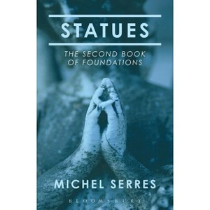 Statues - by  Michel Serres (Hardcover) - 1 of 1